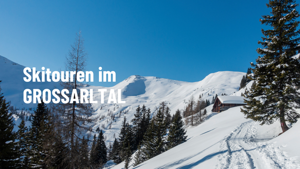 Daniel Kuberas Skitouren-Tipps im Großarltal