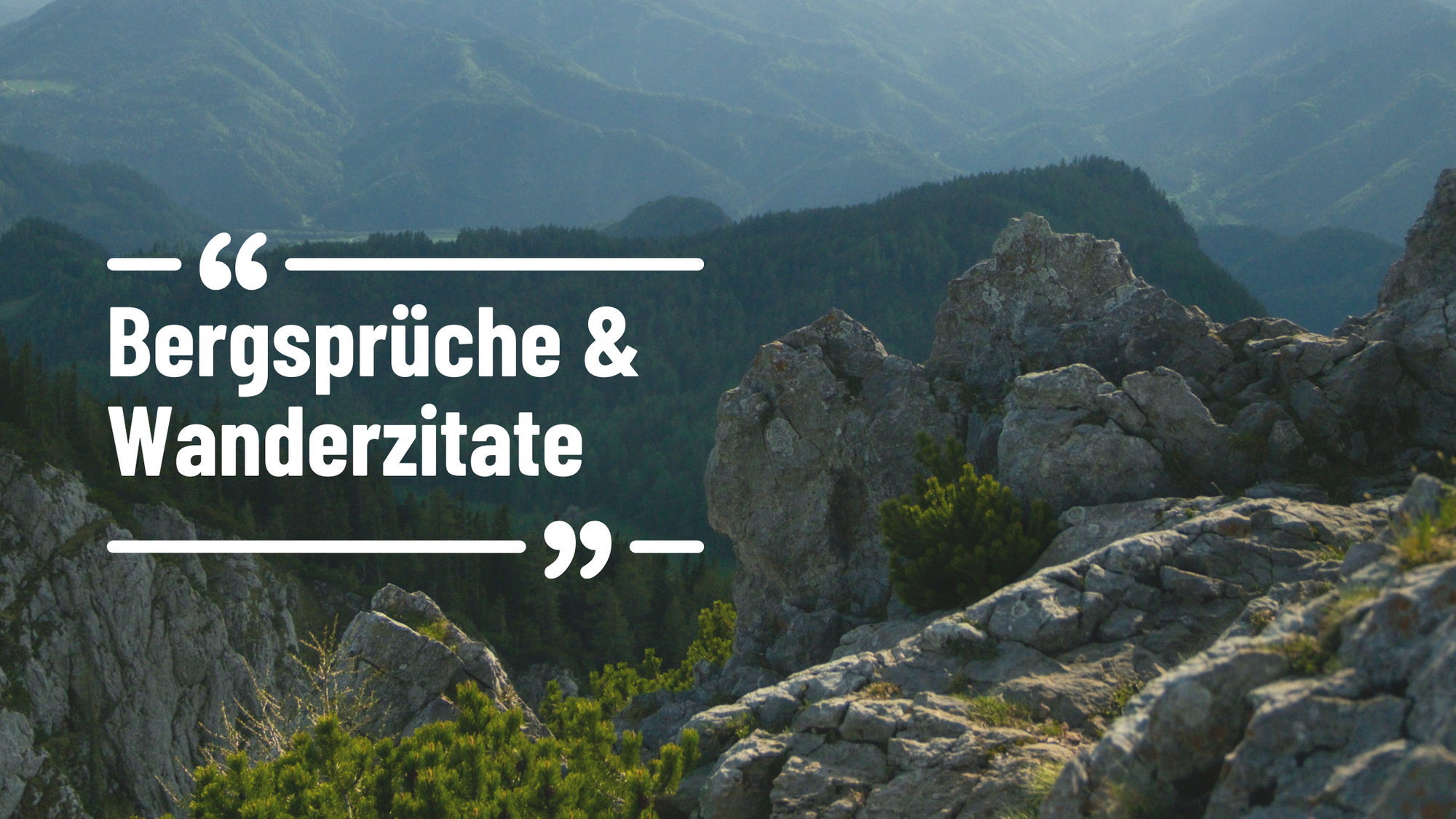 Die 20 besten Sprüche zum Wandern & Urlaub in den Bergen