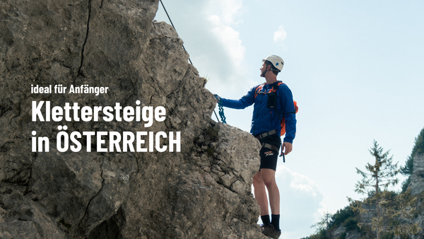 5 Klettersteige für Anfänger in Österreich