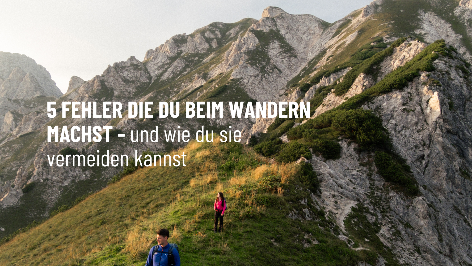 5 Fehler beim Wandern – und wie du sie vermeidest